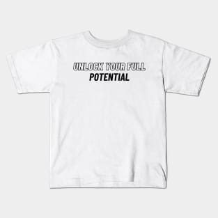 "Unlock your full potential" Text Kids T-Shirt